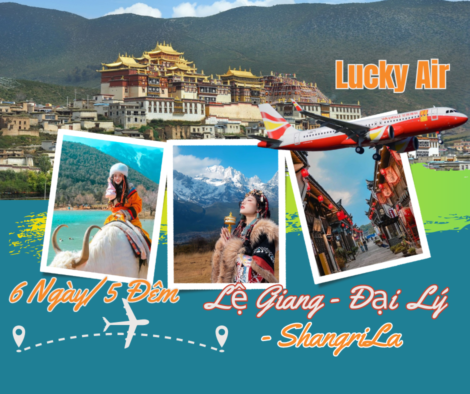 HÀ NỘI - LỆ GIANG - ĐẠI LÝ - SHANGRILA - LỆ GIANG - bay Lucky Air