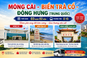 HÀ NỘI – MÓNG CÁI – ĐÔNG HƯNG (TRUNG QUỐC) – HÀ NỘI