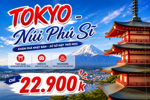 DU LỊCH NHẬT BẢN - NÚI PHÚ SĨ - TOKYO