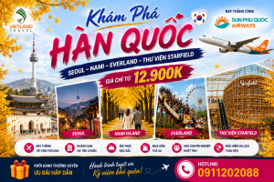 HÀN QUỐC - SEOUL - ĐẢO NAMI - CÔNG VIÊN EVERLAND