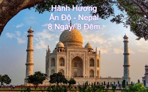 HÀNH HƯƠNG - ẤN ĐỘ - NEPAL