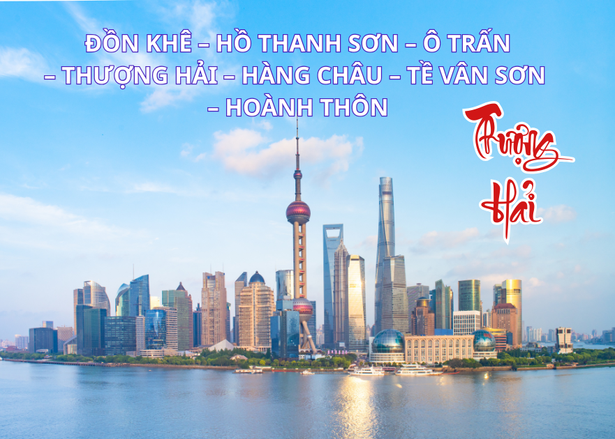 HÀ NỘI – ĐỒN KHÊ – HỒ THANH SƠN – Ô TRẤN – THƯỢNG HẢI – HÀNG CHÂU – TỀ VÂN SƠN – HOÀNH THÔN