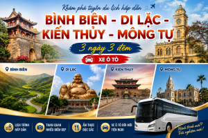 BÌNH BIÊN - DI LẶC - KIẾN THỦY - MÔNG TỰ