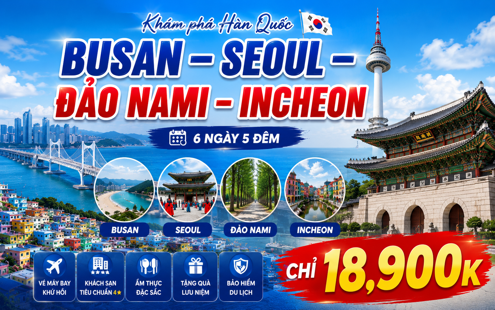  KHÁM PHÁ HÀN QUỐC - BUSAN – SEOUL – ĐẢO NAMI – INCHEON 