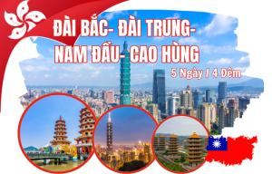 ĐÀI BẮC - ĐÀI TRUNG - NAM ĐẦU - CAO HÙNG