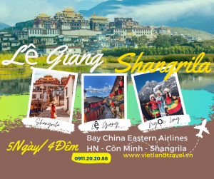 HÀ NỘI - CÔN MINH -  SHANGRI LA - LỆ GIANG