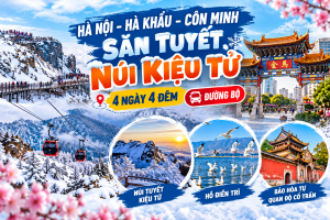 HÀ NỘI -  HÀ KHẨU - CÔN MINH - KIỆU TỬ SƠN 