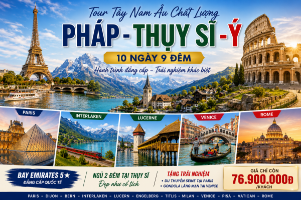 PHÁP – THỤY SỸ – Ý - TOUR CAO CẤP