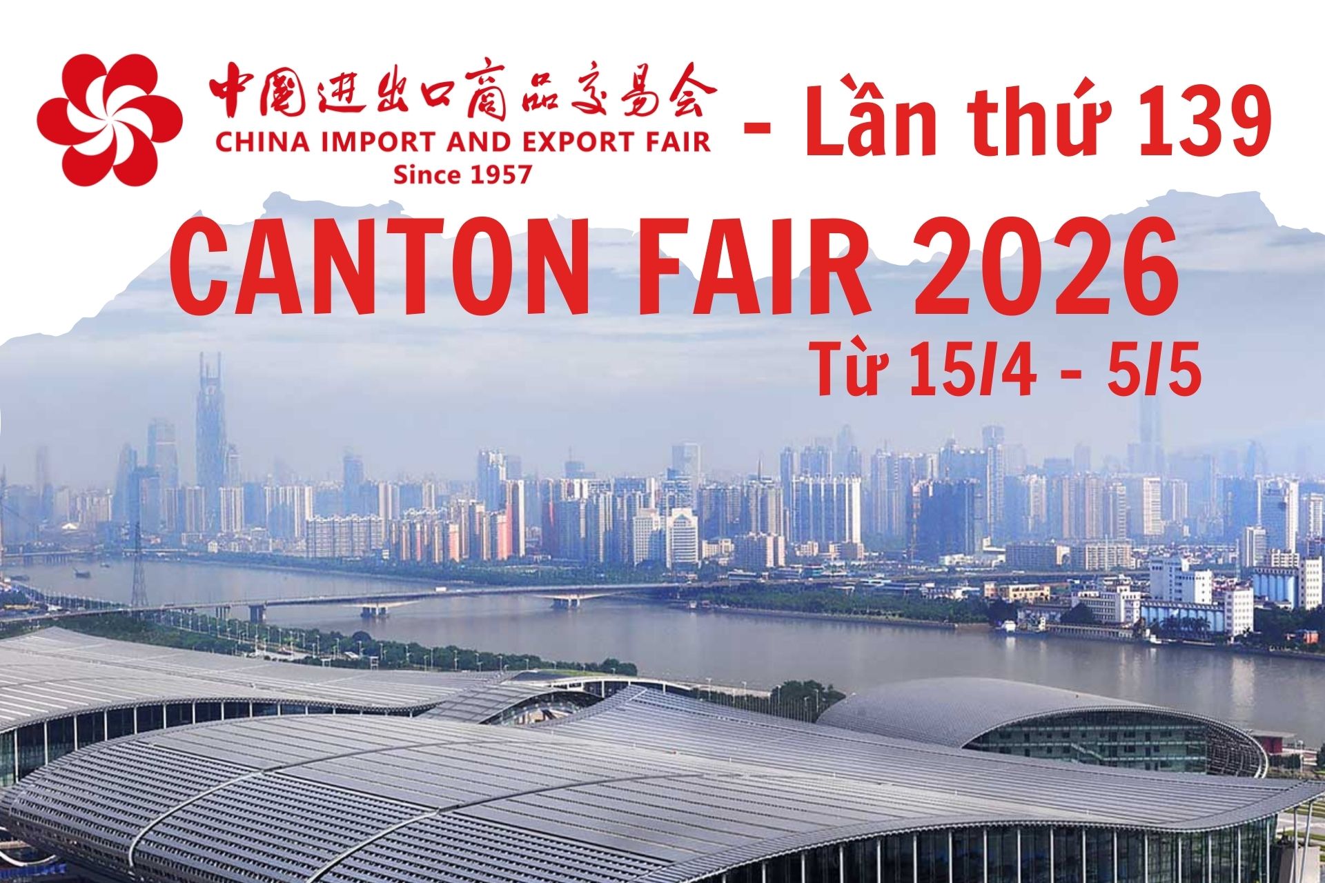 HỘI CHỢ QUẢNG CHÂU CANTON FAIR MỚI NHẤT