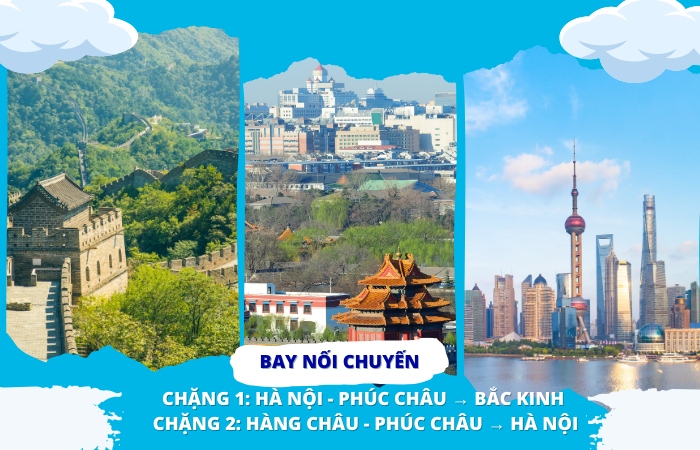 PHÚC CHÂU - BẮC KINH - THƯỢNG HẢI - HÀNG CHÂU - PHÚC CHÂU