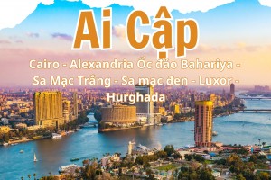 KHÁM PHÁ AI CẬP - CAIRO - BAHARIYA - LUXOR - HURGHADA - BIỂN ĐỎ 