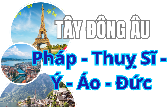 Pháp - Thuỵ Sĩ - Ý - Áo - Đức