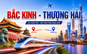 BẮC KINH - TÔ CHÂU -  HÀNG CHÂU - THƯỢNG HẢI 