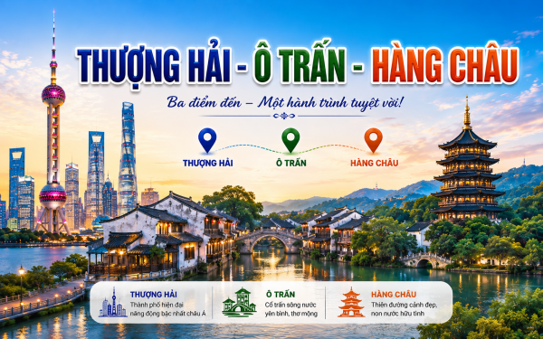 THƯỢNG HẢI – Ô TRẤN – HÀNG CHÂU  - THƯỢNG HẢI