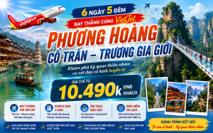 PHƯỢNG HOÀNG CỔ TRẤN - TRƯƠNG GIA GIỚI - 6N5Đ