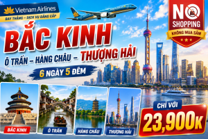 BẮC KINH – Ô TRẤN – HÀNG CHÂU – THƯỢNG HẢI