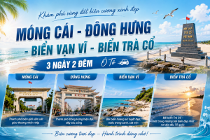 HÀ NỘI - MÓNG CÁI - ĐÔNG HƯNG BIỂN VẠN VĨ - TRÚC SƠN CỔ TRẤN - TRƯỢT THÁC KIM SA THỦY