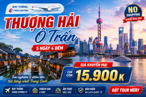 THƯỢNG HẢI – Ô TRẤN – HÀNG CHÂU – DISNEYLAND – THƯỢNG HẢI