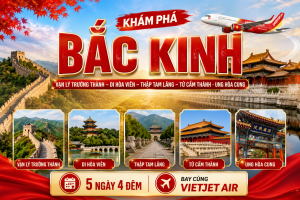 BẮC KINH - TỬ CẤM THÀNH - VẠN LÝ TRƯỜNG THÀNH