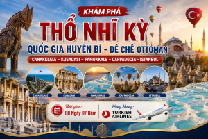 Du lịch Thổ Nhĩ Kỳ - 8 Ngày 7 Đêm