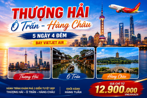 THƯỢNG HẢI - Ô TRẤN - HÀNG CHÂU - bay VietJet